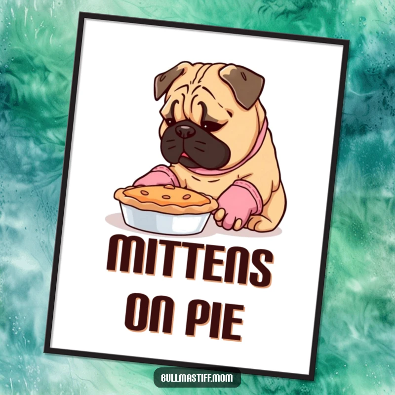 Funny Bullmastiff wearing oven mitts, looking at a pie, a humorous digital art print for kitchens.