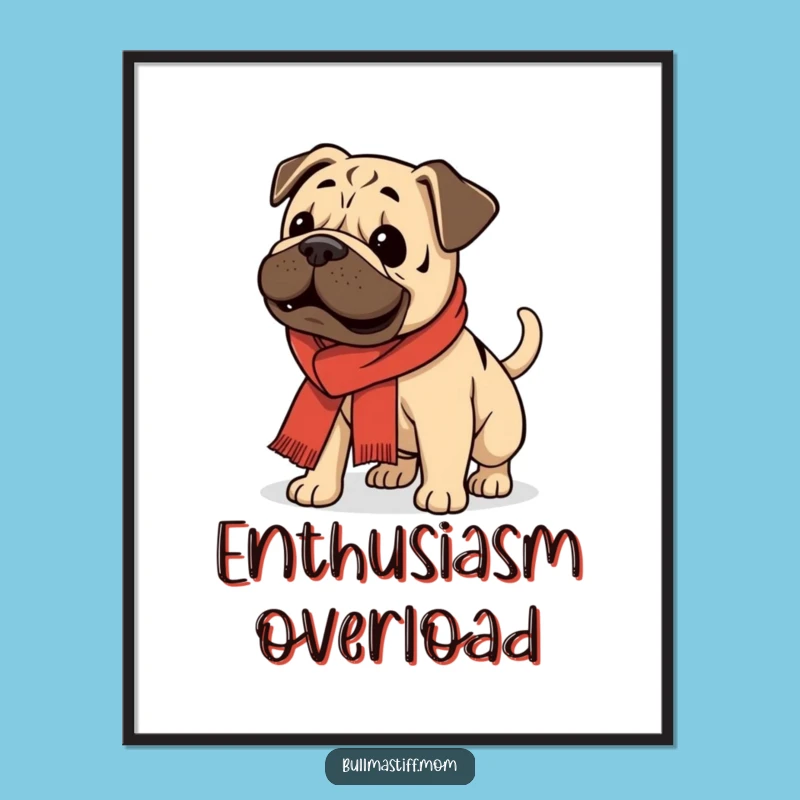 Funny Bullmastiff Scarf Poster: Enthusiastic Dog Art Gift
