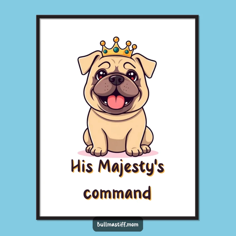 Funny Regal Bullmastiff Poster - Framed Royal Dog Art, a Hilarious Crowned Canine Print