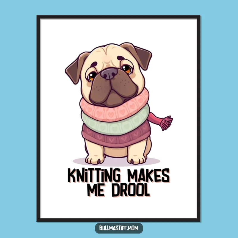 Funny Bullmastiff Knitting Poster: Adorable Dog Craft Decor Gift