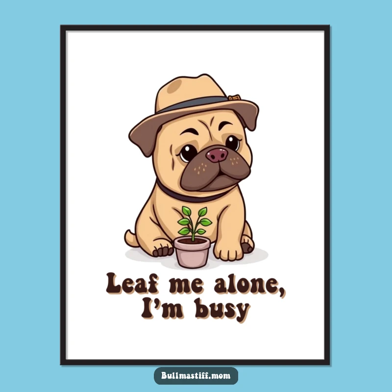 Funny Bullmastiff Gardener Poster: Stylish Hat, Tiny Plant - Whimsical Wall Art Gift!