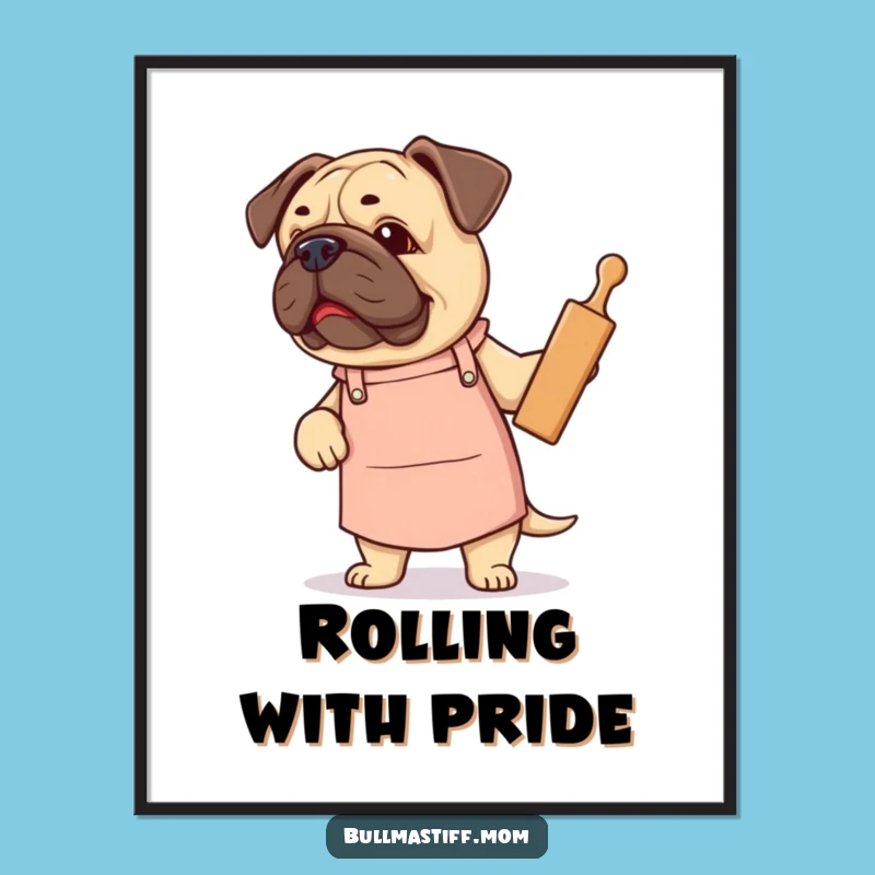 Funny Bullmastiff Baker Poster: Proud Pup's Rolling Pin Art