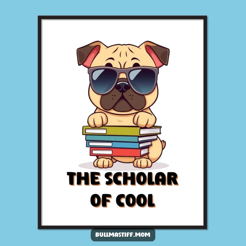 Funny Cool Bullmastiff Poster: Bookish Dog Art, Sunglasses & Books Humor