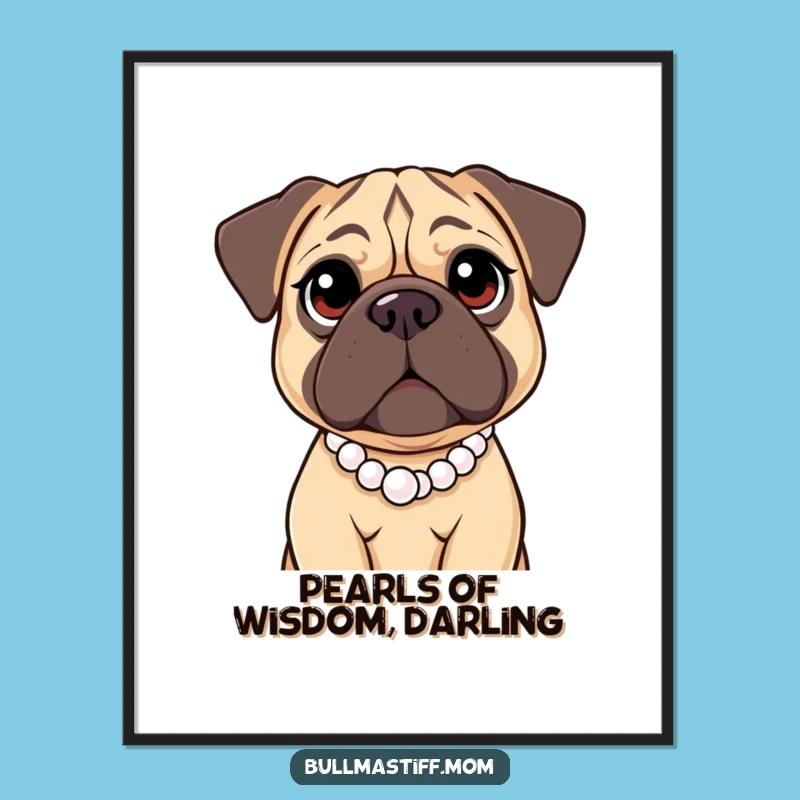 Funny Free Printable Wall Art: Kind Bullmastiff Pearls - Elegant Downloadable Decor!