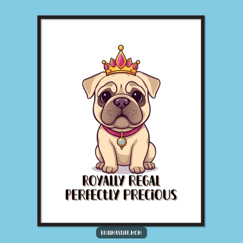 Free Printable Wall Art: Regal Bullmastiff Tiara, Funny Royal Dog Downloadable