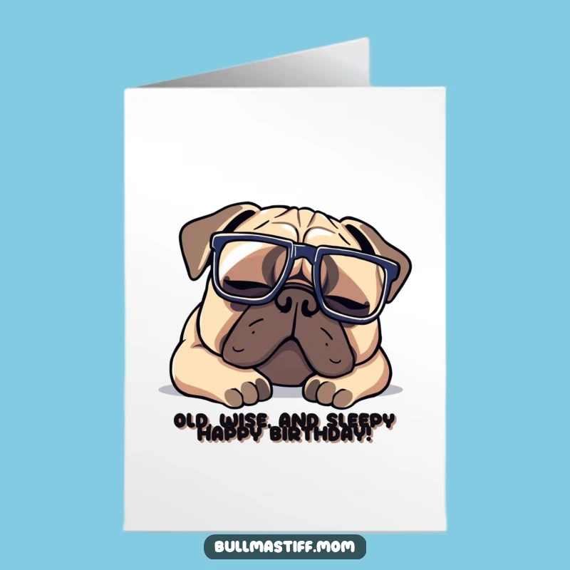 Free Printable Birthday Card: Funny Napping Bullmastiff, Oversized Glasses - Downloadable Joy!