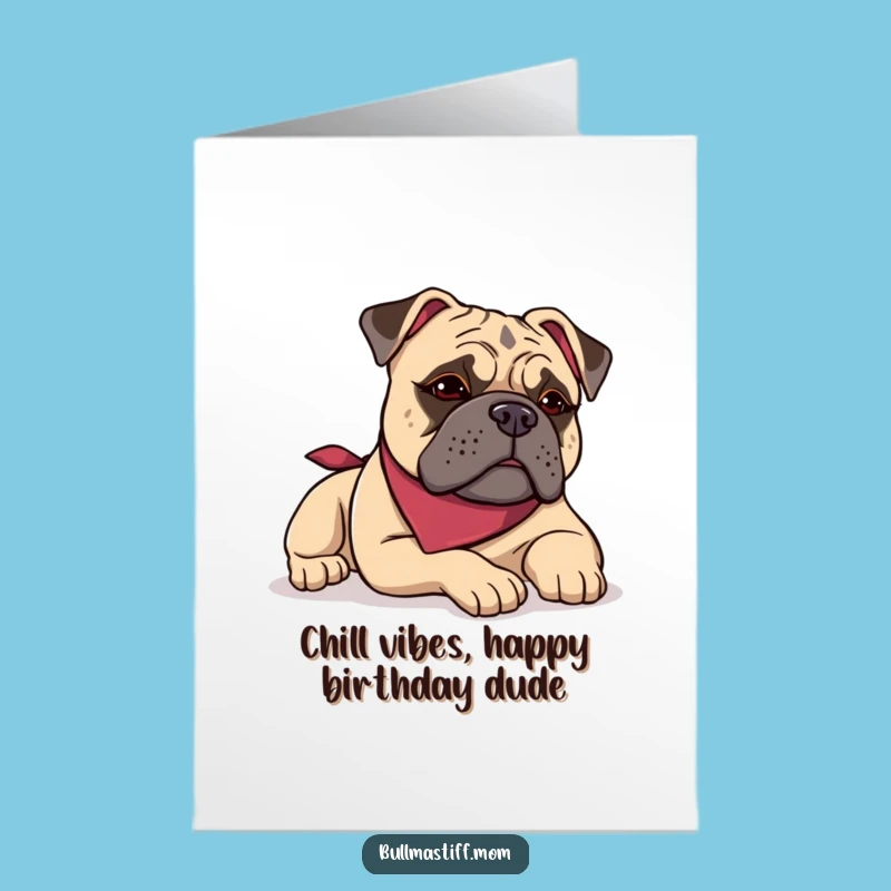 Free Printable Birthday Card: Lazy Bullmastiff Relaxing, Perfect Funny Downloadable Dog Gift
