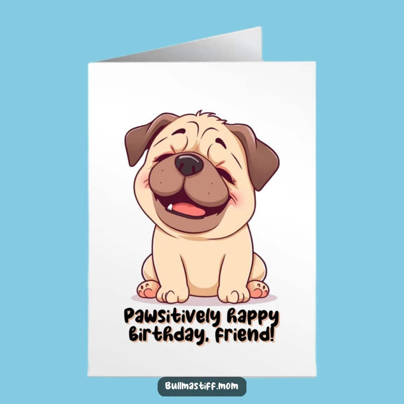 Free Printable Birthday Card: Pampered Bullmastiff Head Scratch Funny Downloadable Gift