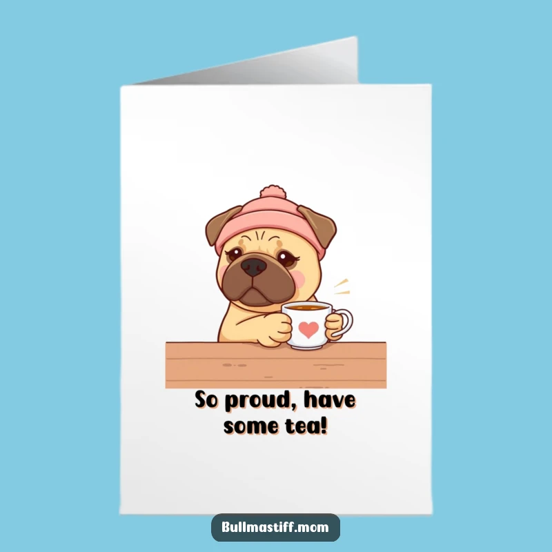 Free Printable Bullmastiff Tea Time Congrats Card - Cozy Downloadable Print at Home