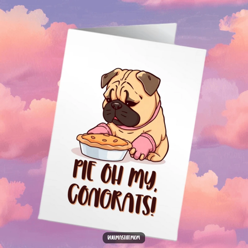 Funny Free Printable Congratulations Card: Bullmastiff wearing oven mitts intently checking out a pie.