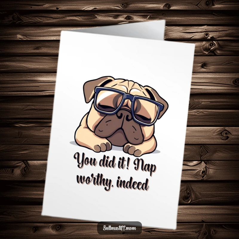 Funny Free Printable Congrats Card: A Bullmastiff sporting huge glasses is blissfully asleep, perfect for congratulating someone.