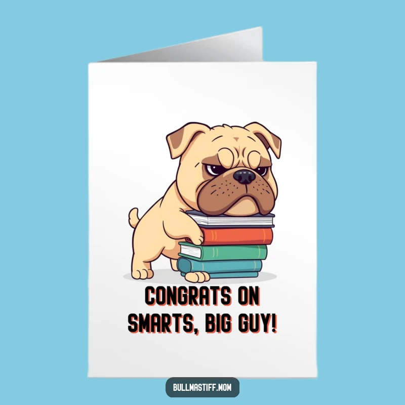 Free Printable Congratulations Card: Bookish Bullmastiff Cheers Your Smart Achievement