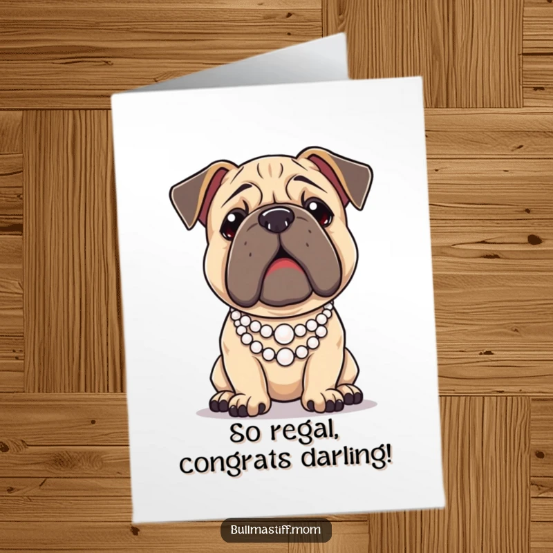 Funny Free Printable Congratulations Card: A Bullmastiff strikes a noble pose, proudly wearing a delicate pearl necklace.