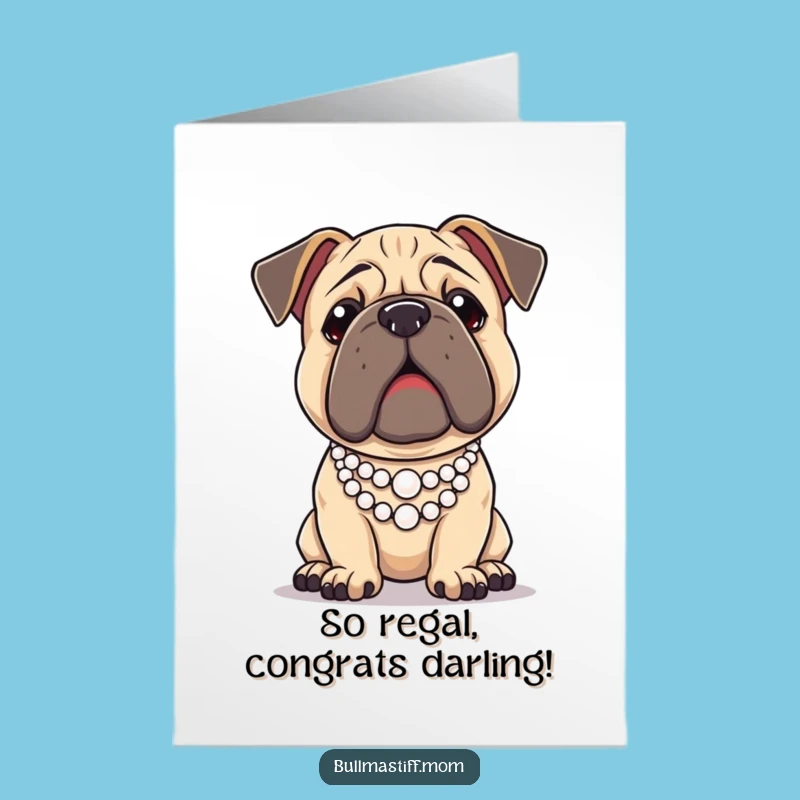 Free Printable Congrats Card: Posh Bullmastiff Pearl Pose, Elegant Downloadable Gift