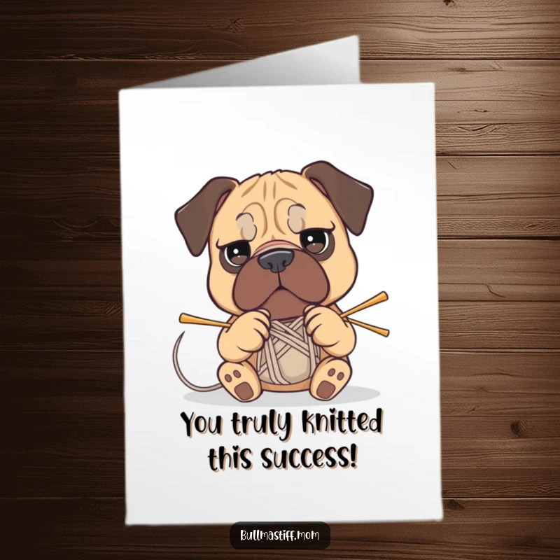 Funny Free Printable Congratulations Card: Bullmastiff with serious focus knits a congratulatory message, celebrating achievements.