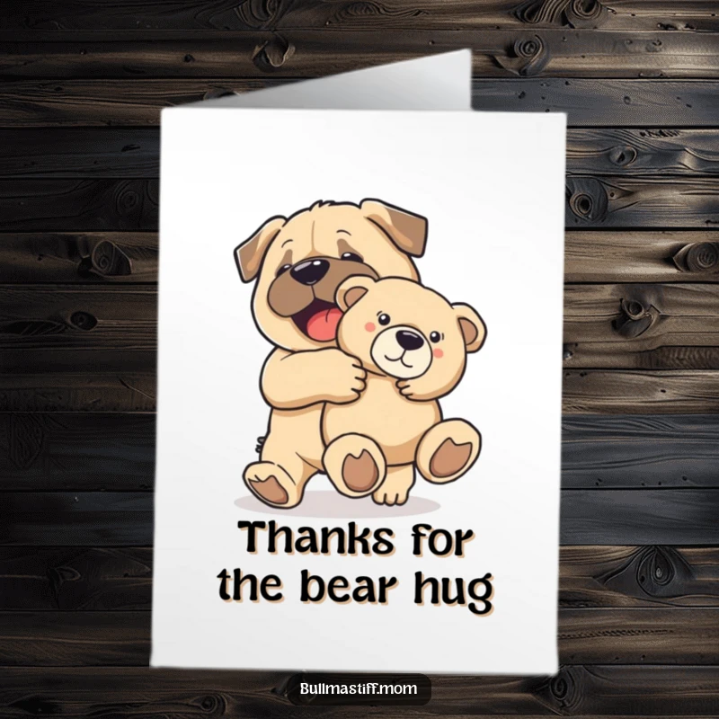 Funny Free Printable joyful Bullmastiff carrying a big teddy bear, great for thank you cards.