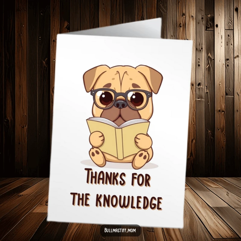 Funny free printable thank you card: Bullmastiff with reading glasses reading a book, studious and humorous downloadable art.