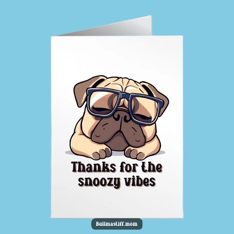 Free Printable Thank You Card: Napping Bullmastiff, Funny Glasses - Express Gratitude Downloadable!