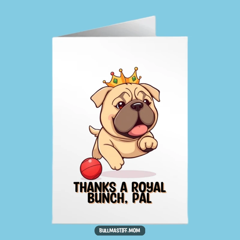 Free Printable Funny Bullmastiff Thank You Card: Crowned Dog Expressing Gratitude Downloadable