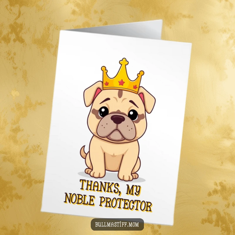 Free Printable Thank You Card: A confident Bullmastiff wearing a crown, striking a regal pose to express thanks.