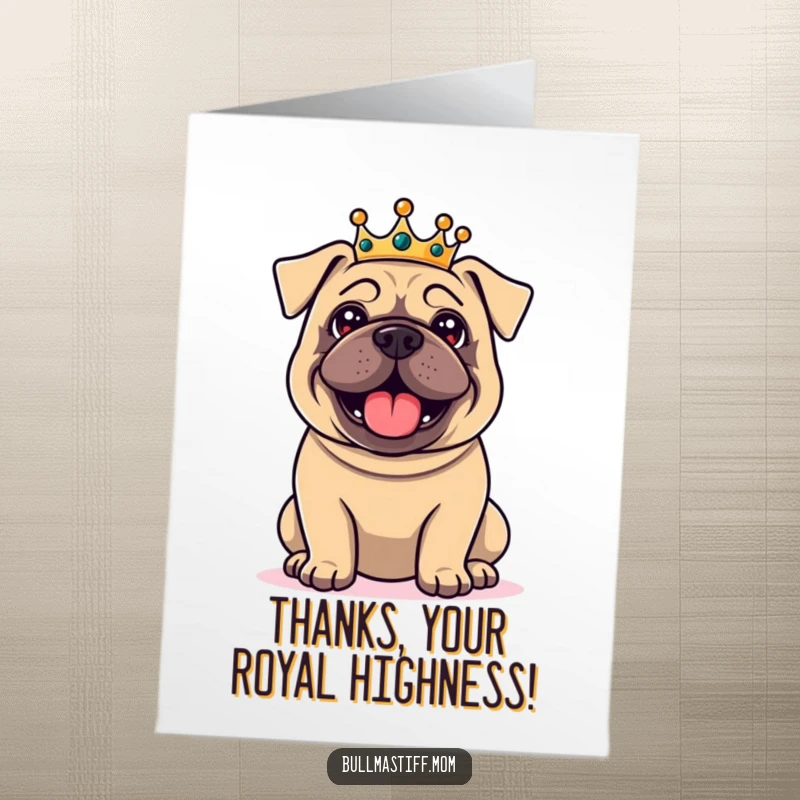 Funny Free Printable Thank You Card: A delighted Bullmastiff in a small crown, offering a very regal and humorous thank you.