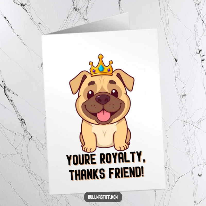 Free Printable Thank You Card: A bullmastiff wearing a crown and waving majestically, offering a humorous and royal expression of thanks.