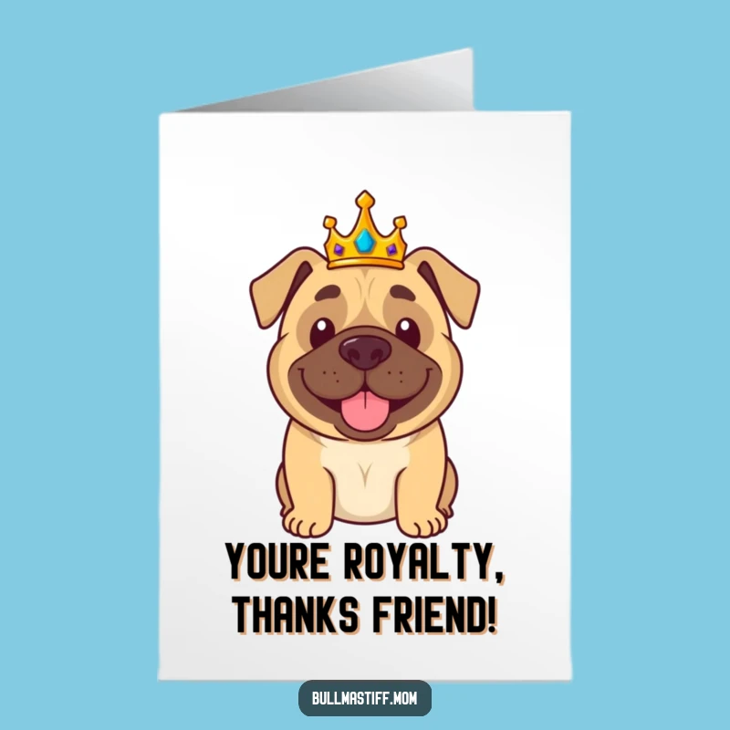 Free Printable Thank You Card: Royal Bullmastiff with Crown, Funny Grateful Gift
